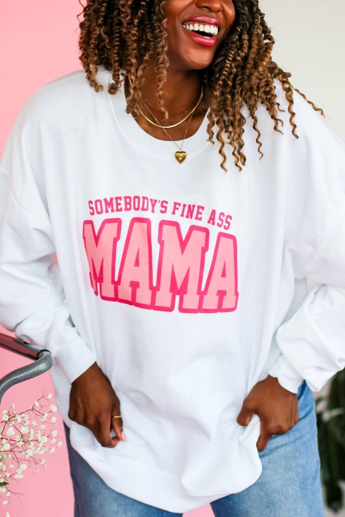 Fine Ass Mama Sweatshirt - Girl Tribe Co.