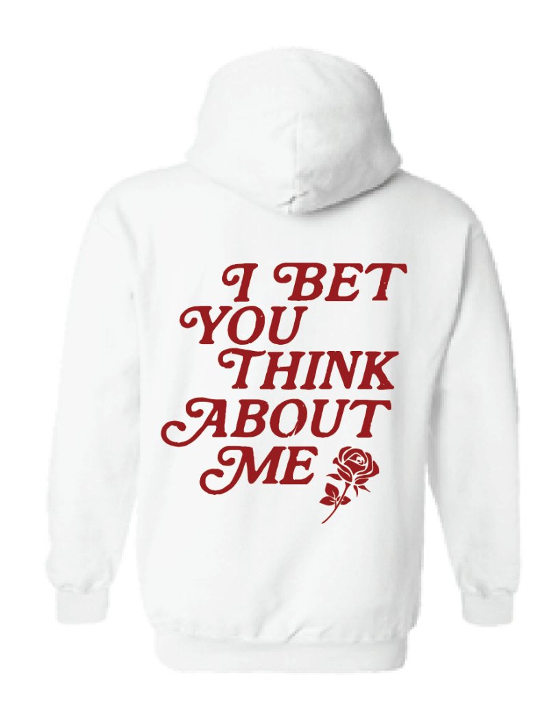 I Bet You Think About Me Hoodie - Girl Tribe Co.