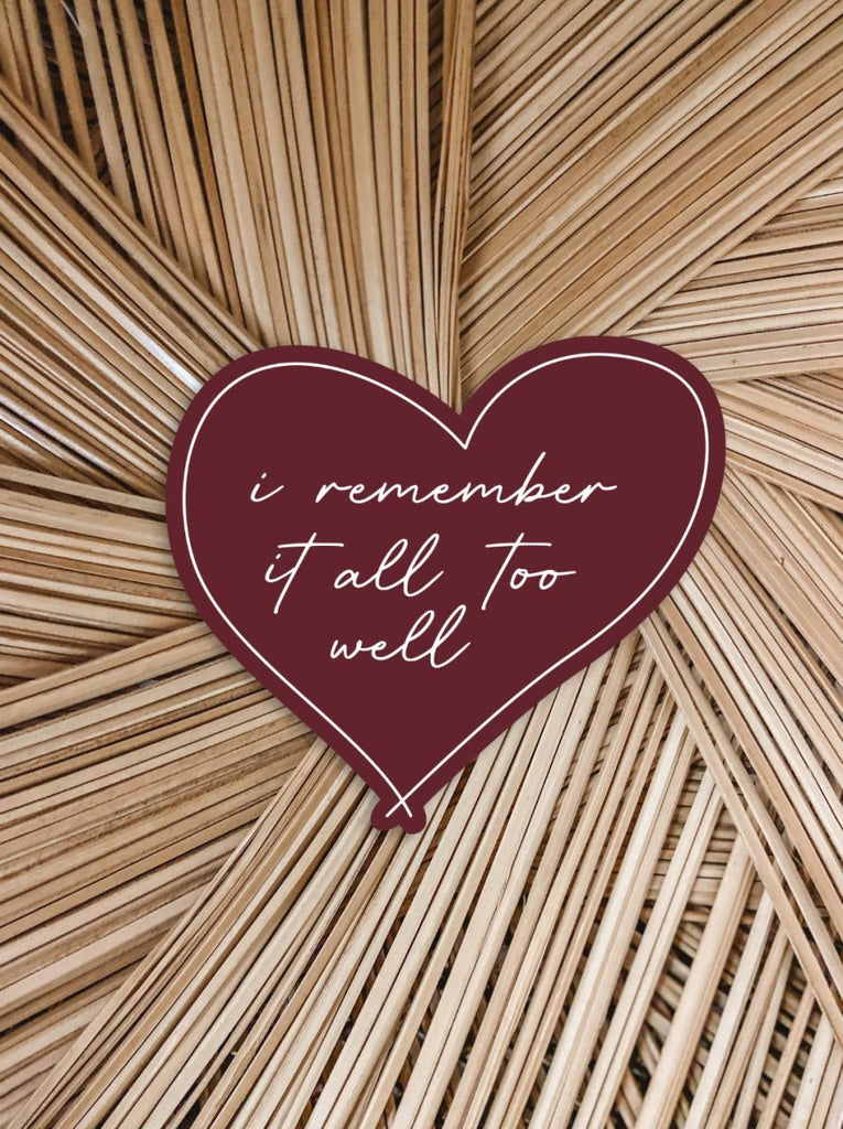 I remember it all too well sticker - Girl Tribe Co.