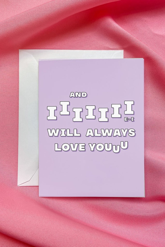 I Will Always Love You Card - Girl Tribe Co.