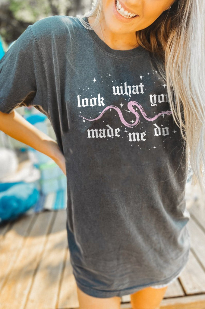 Look What You Made Me Do Tee - Girl Tribe Co.