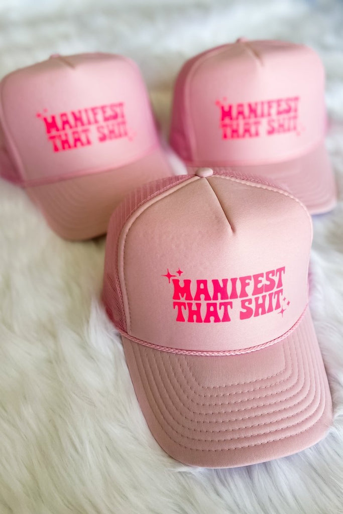 Manifest That Shit Trucker Hat - Girl Tribe Co.
