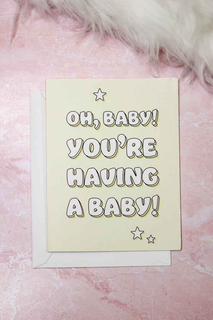 Oh Baby! You're Having a Baby Card - Girl Tribe Co.