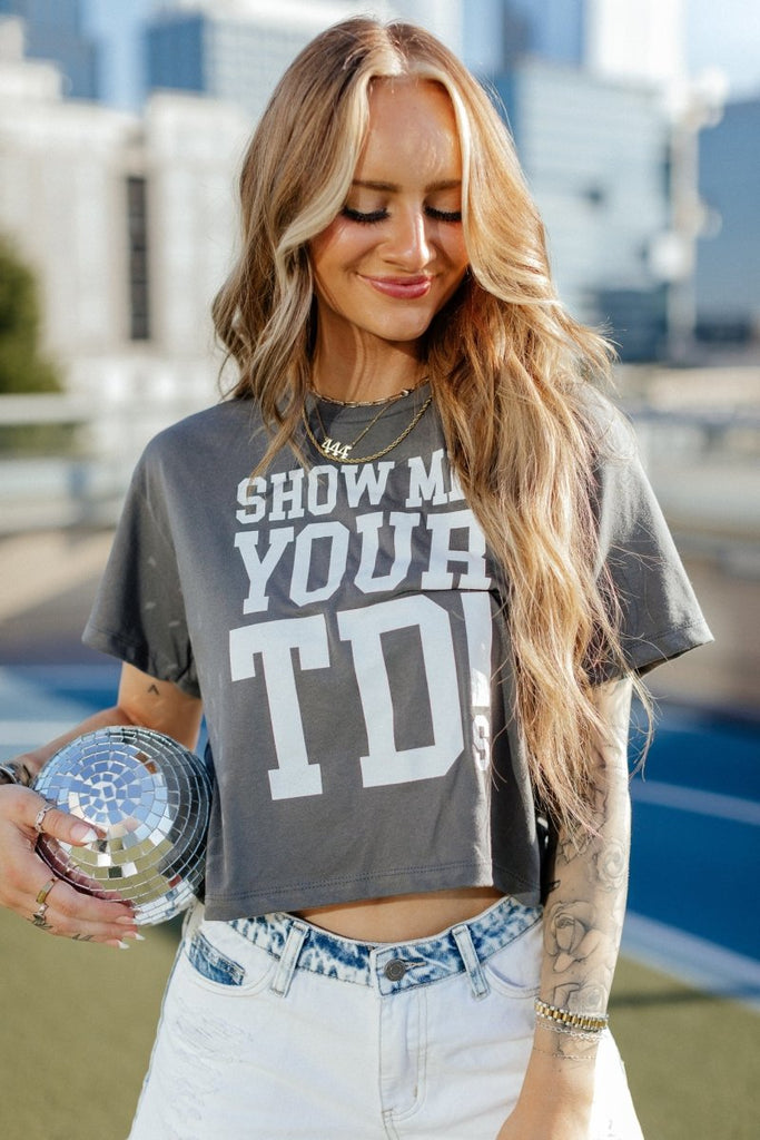 Show Me Your TDs Cropped Tee - Girl Tribe Co.