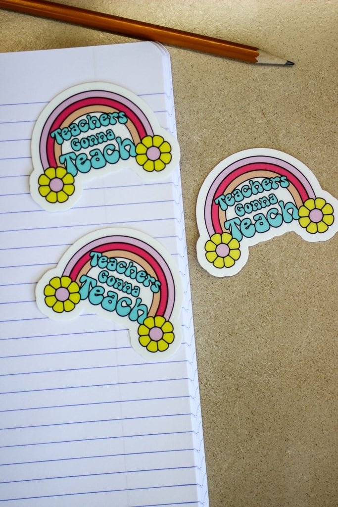 Teachers Gonna Teach Sticker - Girl Tribe Co.