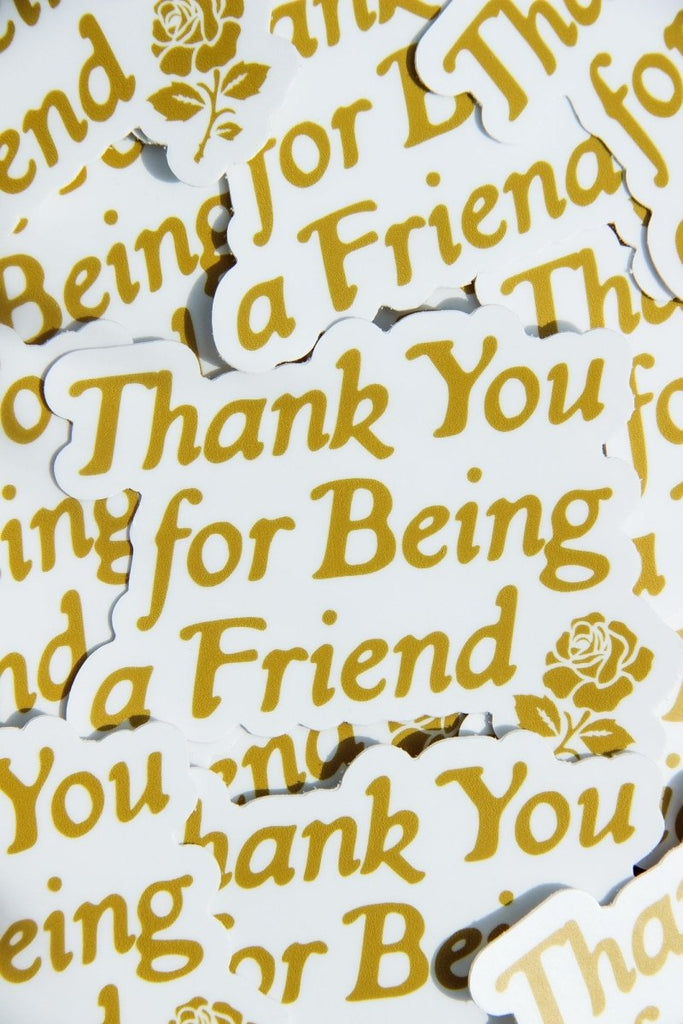 Thank You For Being A Friend Sticker - Girl Tribe Co.