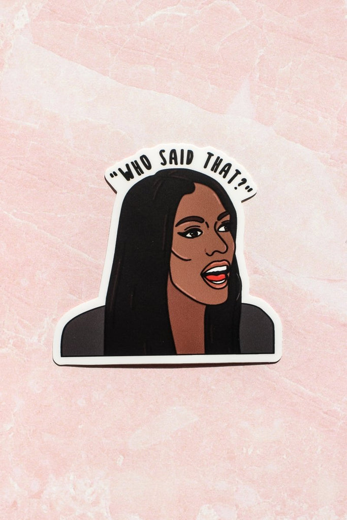 Who Said That? Sticker - Girl Tribe Co.